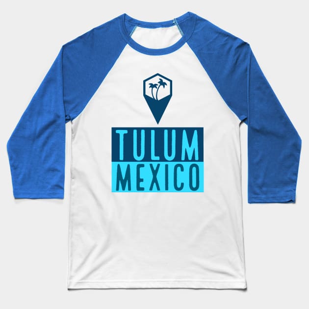 Tulum México Vacation Souvenir Baseball T-Shirt by cricky